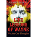 Life Lessons of Wayne: We Are Our Thoughts