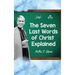 The Seven Last Words of Christ Explained