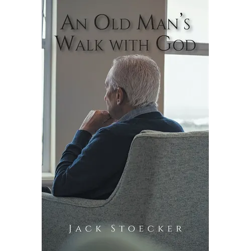 An Old Man's Walk With God