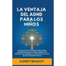 La Ventaja del ADHD para los Niños: 10 Trucos Amigables para los Niños para Desbloquear el Sistema Operativo Único de su Cerebro y Convertir su ADHD e