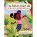 He First Loved Us: A Story of the Lord's Unfailing Love