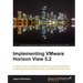 Implementing Vmware Horizon View 5.2