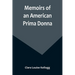 Memoirs of an American Prima Donna