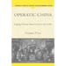 Operatic China Operatic China: Staging Chinese Identity Across the Pacific Staging Chinese Identity Across the Pacific