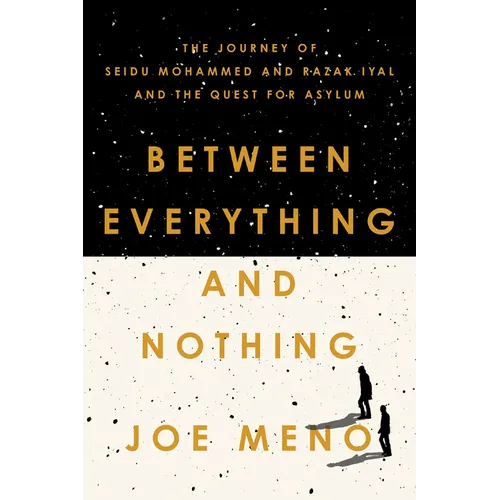 Between Everything and Nothing: The Journey of Seidu Mohammed and Razak Iyal and the Quest for Asylum