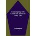 Campaigning With Crook And Stories Of Army Life