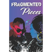 Fragmented Pieces