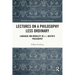 Lectures on a Philosophy Less Ordinary: Language and Morality in J.L. Austin's Philosophy
