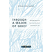 Through a Season of Grief: 365 Devotions for Your Journey from Mourning to Joy
