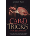 Card Tricks for Beginners: Easy Card Magic Tricks for Aspiring Magicians to Amaze Their Crowd
