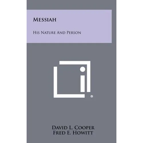 Messiah: His Nature And Person
