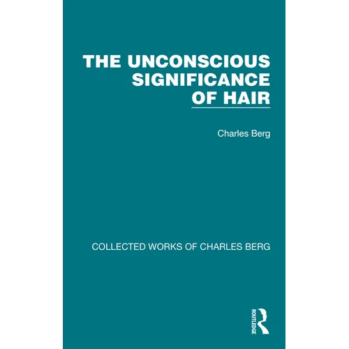 The Unconscious Significance of Hair