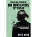 I Have Not Picked Up My Dinosaurs Yet Today: A Personal Account of Life with Depression-Anxiety Disorder