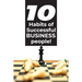 10 Habits of successful BUSINESS people!