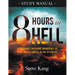 8 Hours in Hell Study Manual: A Shocking Firsthand Experience of What Really Awaits in the Afterlife