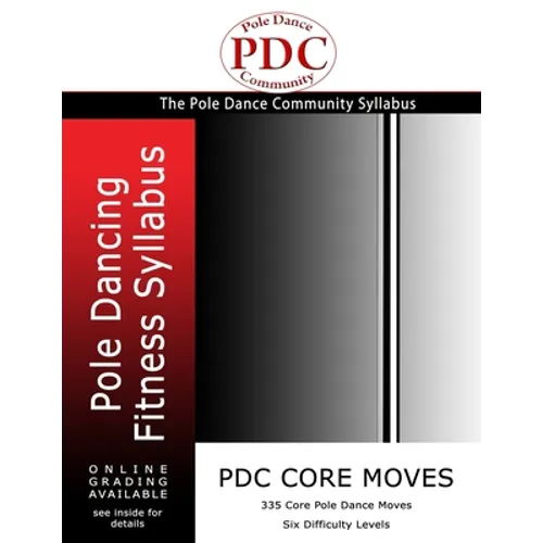 PDC Core Moves: Pole Dancing Fitness Syllabus. Colour Version