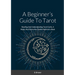 A Beginner's Guide To Tarot: Reading And Understanding Tarot Cards, A Magic And Divination Symbol Reference Book