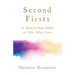 Second Firsts: A Step-By-Step Guide to Life After Loss