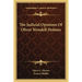 The Judicial Opinions Of Oliver Wendell Holmes