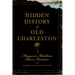 Hidden History of Old Charleston