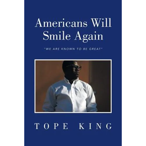 Americans Will Smile Again: We Are Known to Be Great