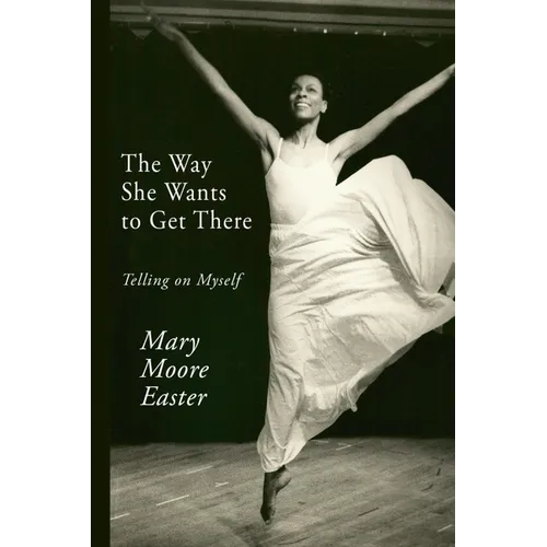 The Way She Wants to Get There: Telling on Myself