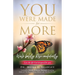 You Were Made for More: Live the life God designed for you