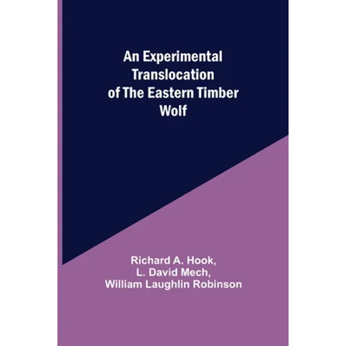 An Experimental Translocation of the Eastern Timber Wolf