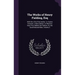 The Works of Henry Fielding, Esq: With the Life of the Author. in Twelve Volumes. a New Edition. to Which Is Now First Added, the Fathers; Or, the Goo