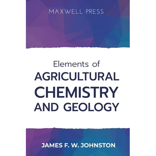 Elements ofAgricultural Chemistry and Geology