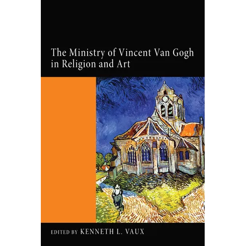 The Ministry of Vincent Van Gogh in Religion and Art