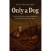 Only a Dog - A Story of the Great War