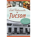Lost Restaurants of Tucson