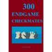 300 Endgame Checkmates
