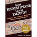 Speak Business Spanish Like an Executive Law & Legal Edition: Avoiding the Common Mistakes That Hold Latinos Back