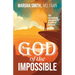 God of the Impossible: The exceedingly abundant life in spite of detours!