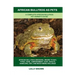 African Bullfrog as Pets: A Complete African Bullfrog Pet Owner's Guide