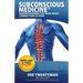 Subconscious Medicine: Understanding the Mind-Body Connection to Pain