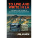 To Live and Write in LA: A Street-Level Guide to Surviving as a Screenwriter
