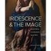 Iridescence and the Image: Material Thinking in the Early Modern Spanish World