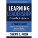 Learning Leadership from the Scriptures: 12 Practices for Building Leadership Effectiveness Based on Timeless and Eternal Principles: 12 Practices for