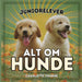 Juniorelever, Alt Om Hunde: Lær alt om menneskets bedste ven!