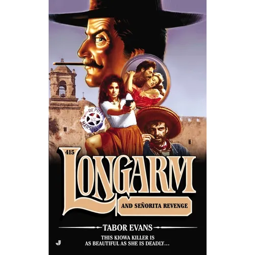 Longarm 415: Longarm 415: Longarm and Senorita Revenge
