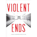 Violent Ends