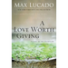 A Love Worth Giving: Living in the Overflow of God's Love