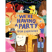 We're Having a Party (for Everyone!): A Picture Book
