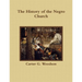 The History of the Negro Church