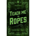 Teach Me The Ropes