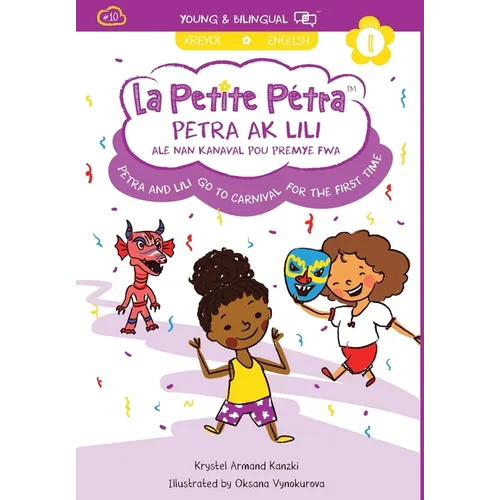 Petra and Lili go to Carnival for the First Time / Petra ak Lili ale nan Kanaval pou Premye Fwa (bilingual)
