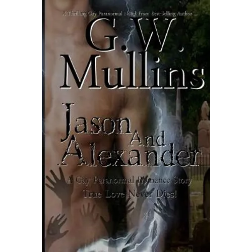 Jason and Alexander A Gay Paranormal Love Story (Revised Second Edition)